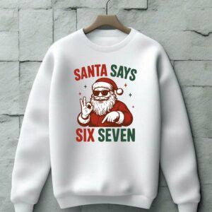 Santa Says Six Seven Sweatshirt, Funny Meme Jumper, Unisex Top