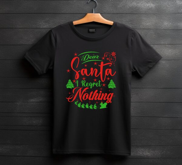 I Regret Nothing Christmas T Shirt, Christmas 2025 T Shirt, Unisex Tee