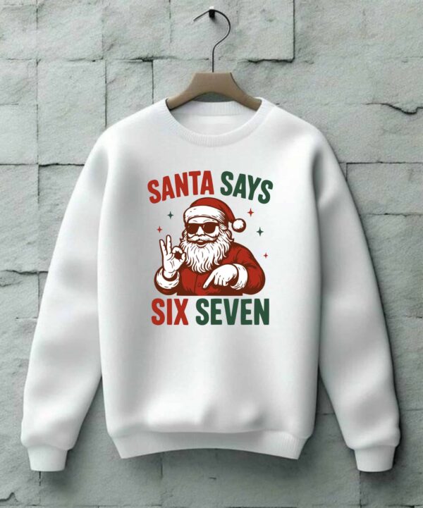 Santa Says Six Seven Meme Sweatshirt | Birmingham UK