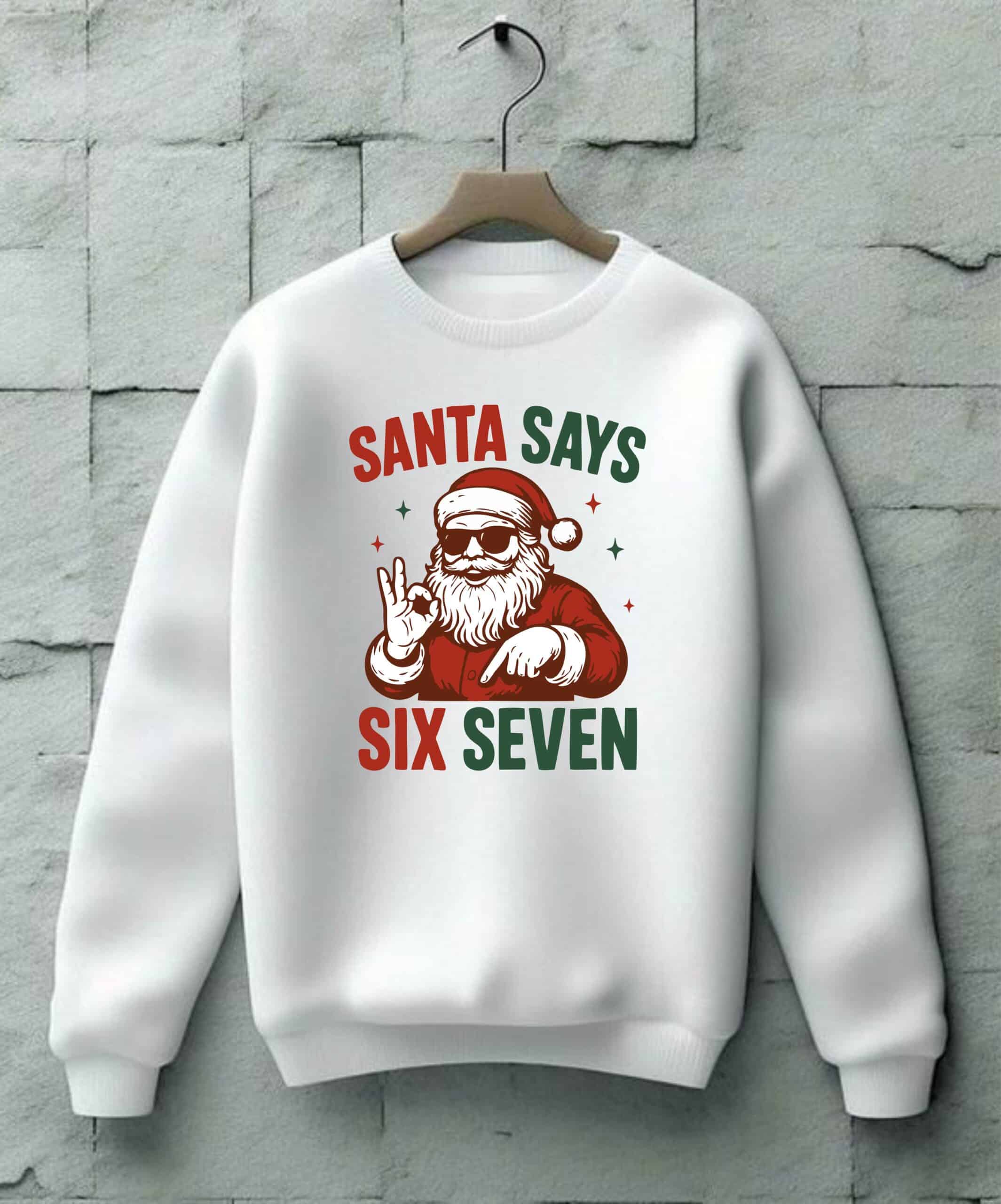 Santa Says Six Seven Meme Sweatshirt | Birmingham UK