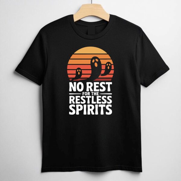 No Rest for Restless Spirits Ghost T-Shirt