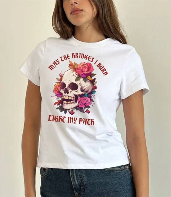 May The Bridges I Burn Light My Path T-Shirt