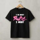 Pink Panther I Do What I Want T-Shirt